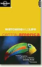 watching wildlife central america lonely planet Kindle Editon