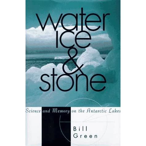 water ice and stone science and memory on the antarctic lakes Epub