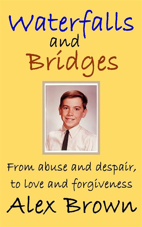 waterfalls and bridges from abuse and despair to love and forgiveness Reader