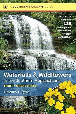 waterfalls and wildflowers in the southern appalachians thirty great hikes southern gateways guides Reader