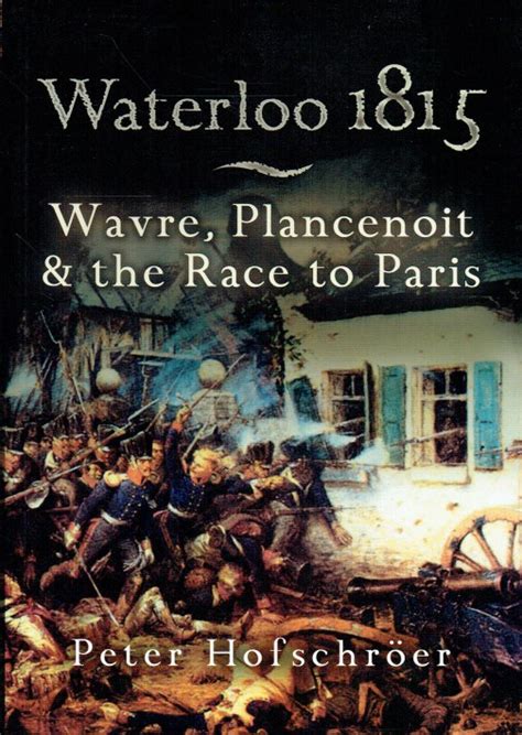 waterloo 1815 wavre plancenoit and the race to paris Kindle Editon