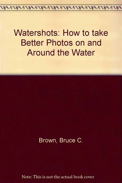 watershots how to take better photos on and around the water PDF