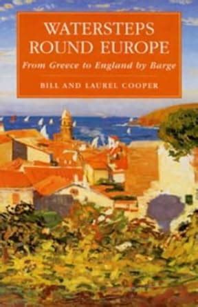 watersteps round europe greece to england by barge travel Epub