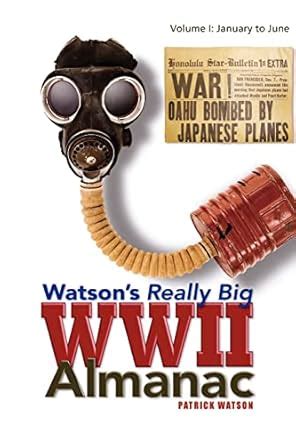 watsons really big wwii almanac volume i january to june Kindle Editon