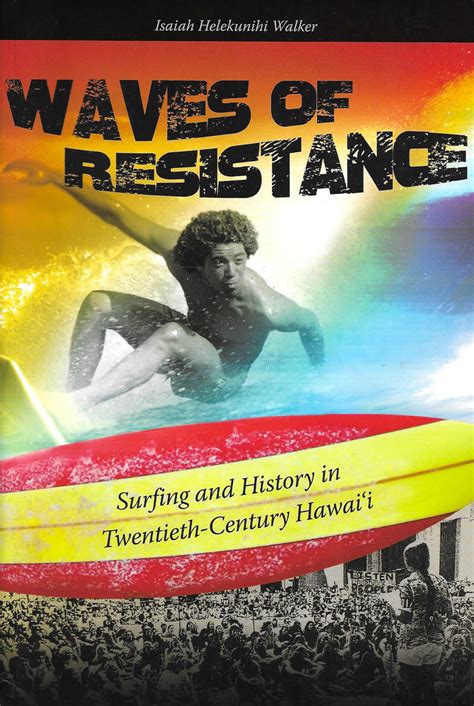 waves of resistance surfing and history in twentieth century hawaii Doc