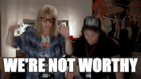 Wayne S World We Re Not Worthy Gif