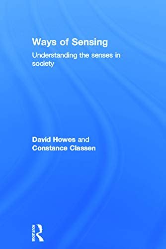 ways of sensing understanding the senses in society Epub