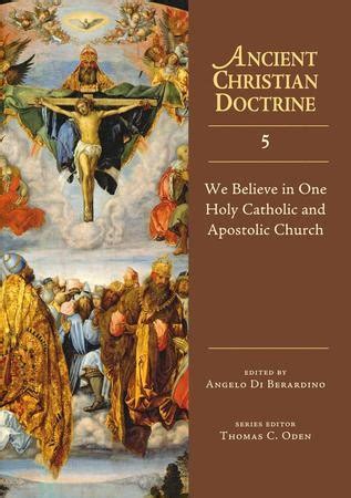 we believe in one holy catholic and apostolic church ancient christian doctrine Epub