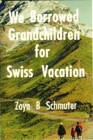 we borrowed grandchildren for swiss vacation Doc