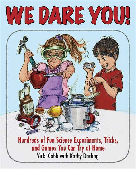 we dare you hundreds of fun science bets challenges and experiments you can do at home Reader