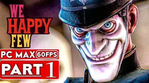 We Happy Few Full Walkthrough
