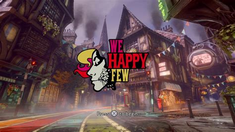 We Happy Few Ps4 Walkthrough