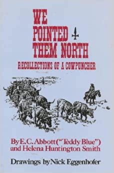 we pointed them north recollections of a cowpuncher Kindle Editon