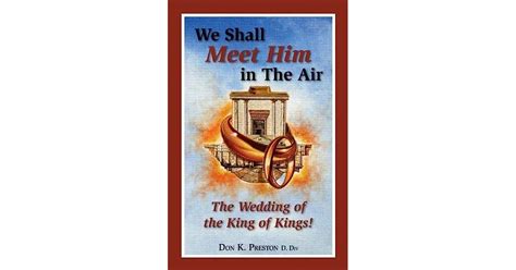 we shall meet him in the air the wedding of the king of kings Doc