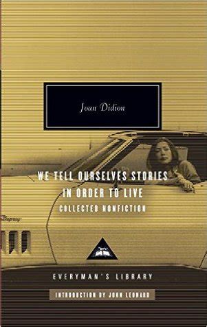 we tell ourselves stories in order to live collected nonfiction joan didion Kindle Editon