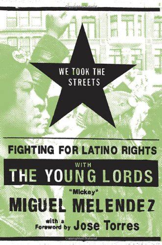 we took the streets fighting for latino rights with the young lords Reader