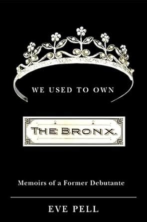 we used to own the bronx memoirs of a former debutante Kindle Editon