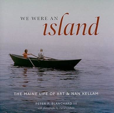 we were an island the maine life of art and nan kellam Doc