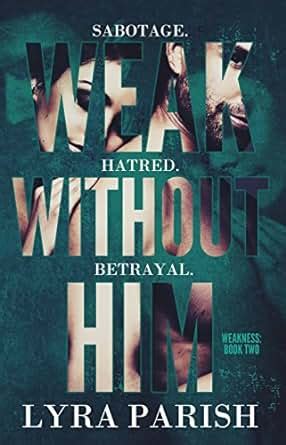 weak without him weakness book 2 Reader