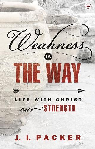 weakness is the way life with christ our strength Epub
