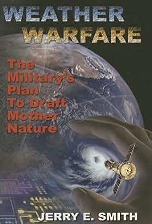 weather warfare the militarys plan to draft mother nature PDF