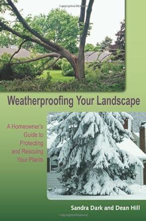 weatherproofing your landscape a homeowners guide to protecting and rescuing your plants Reader