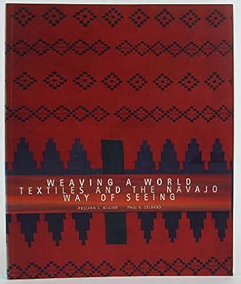 weaving a world textiles and the navajo way of seeing Doc