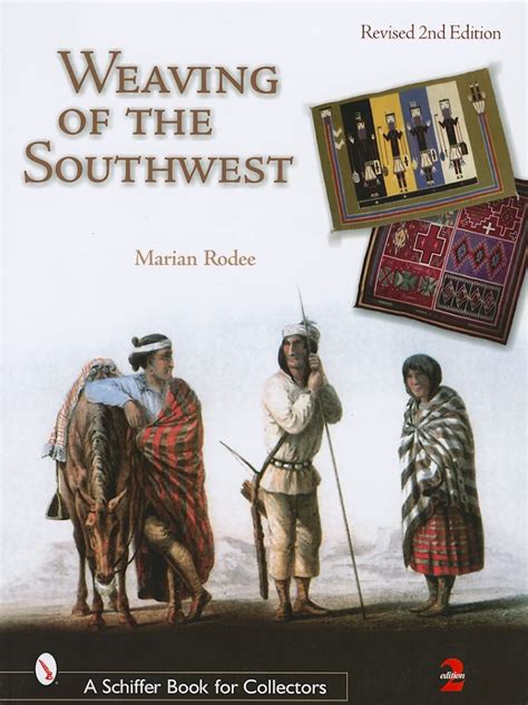 weaving of the southwest schiffer book for collectors Reader