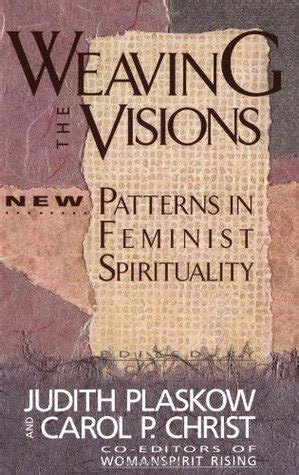 weaving the visions new patterns in feminist spirituality Reader