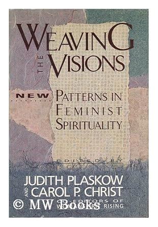 weaving the visions new patterns in feminist spirituality Reader