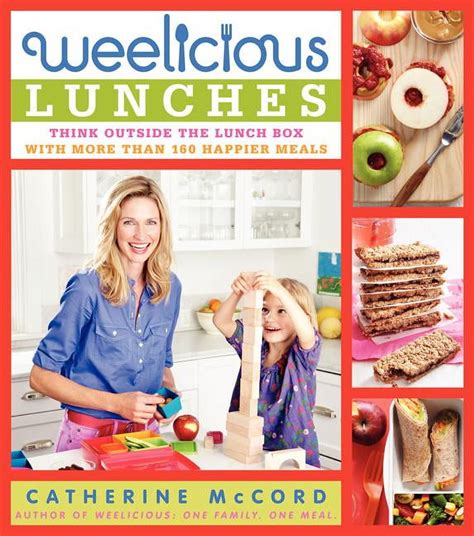 weelicious lunches think outside the lunch box with more than 160 happier meals Epub