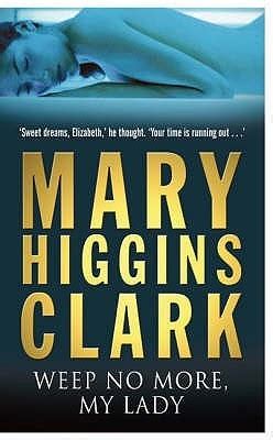 weep no more my lady mary higgins clark Kindle Editon