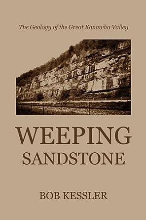 weeping sandstone the geology of the great kanawha valley Doc