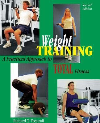 weight training a practical approach to total fitness Doc