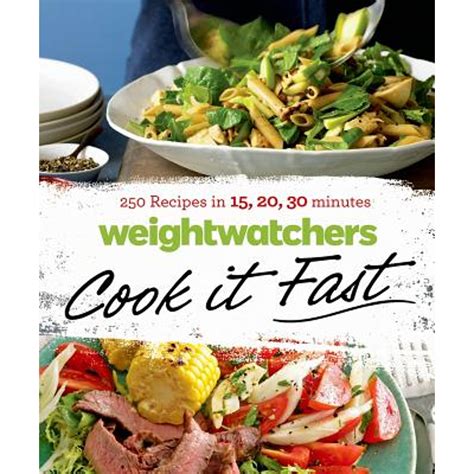 weight watchers cook it fast 250 recipes in 15 20 30 minutes Kindle Editon