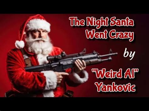 weird al the night santa went crazy