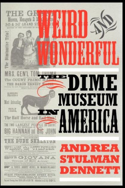 weird and wonderful the dime museum in america PDF