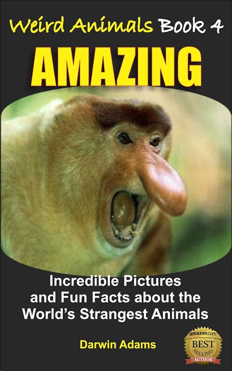 weird animals 4 amazing incredible pictures and fun facts about the worlds most unusual animals Epub