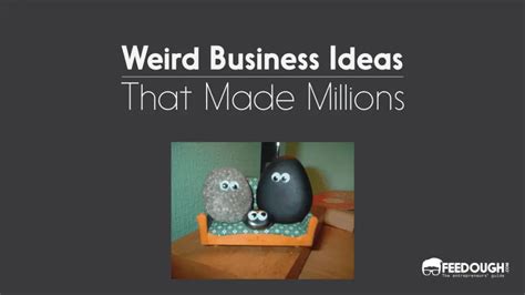 weird business ideas that made millions