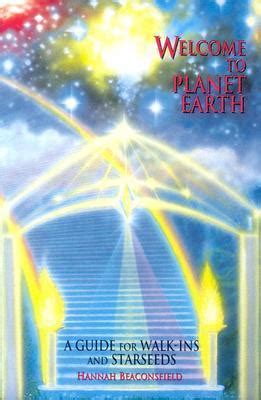 welcome to planet earth a guide for walk ins starseeds and lightworkers of all varieties Kindle Editon