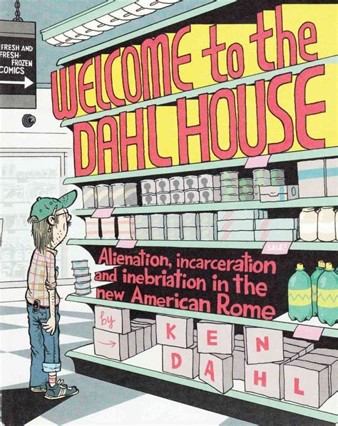 welcome to the dahl house alienation incarceration and inebriation in the new american rome comix Doc