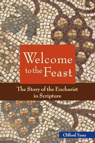 welcome to the feast the story of the eucharist in scripture Reader