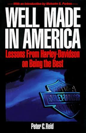 well made in america lessons from harley davidson on being the best Reader