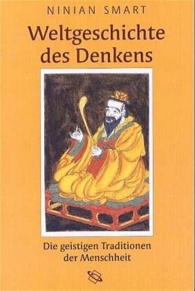 weltgeschichte des denkens die geistigen traditionen der menschheit PDF