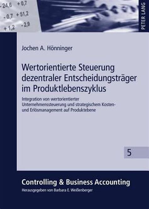 wertorientierte steuerung dezentraler entscheidungstr ger im produktlebenszyklus wertorientierte steuerung dezentraler entscheidungstr ger im produktlebenszyklus Reader