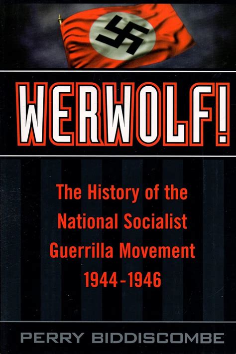 werwolf the history of the national socialist guerrilla movement 1944 1946 Doc