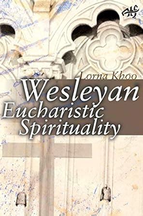 wesleyan eucharistic spirituality atf dissertation atf dissertation PDF