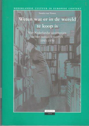 weten wat er in de wereld te koop is vier nederlandse uitgeverijen en hun vertaalde fondsen 1945 1970 Kindle Editon