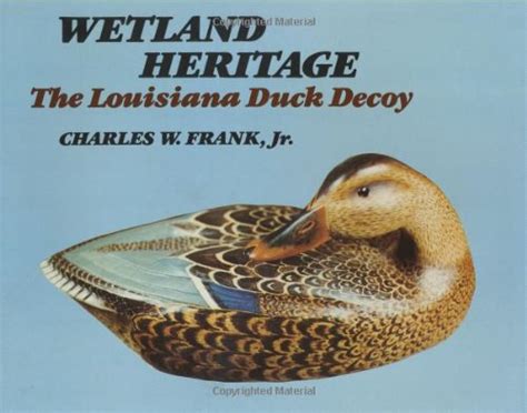 wetland heritage the louisiana duck decoy Kindle Editon