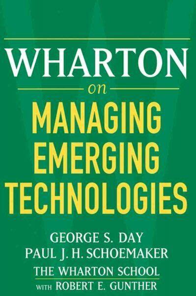 wharton on managing emerging technologies Reader